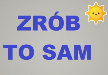 Zrób to sam - ciekawe doświadczenia uczniowskie